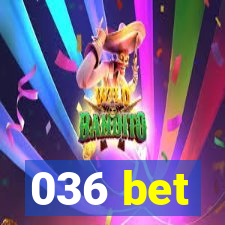 036 bet